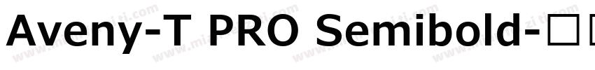 Aveny-T PRO Semibold字体转换